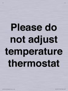 Please do not adjust temperature thermostat